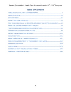 ["\"Senator Rockefeller's Health Care Accomplishments 99th-113th Congress Memorandum\" provides an overview and timeline of Senator John D. (Jay) Rockefeller's contributions to health policy, 1985-2014. It covers the Children's Health Insurance Program (CHIP); the Pepper Commission; Medicare reform; Medicaid enhancement; prevention and treatment of prescription drug abuse; and long-term care reform."]%